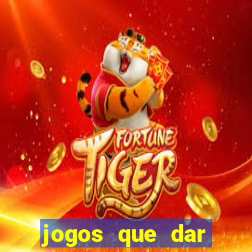 jogos que dar dinheiro de verdade